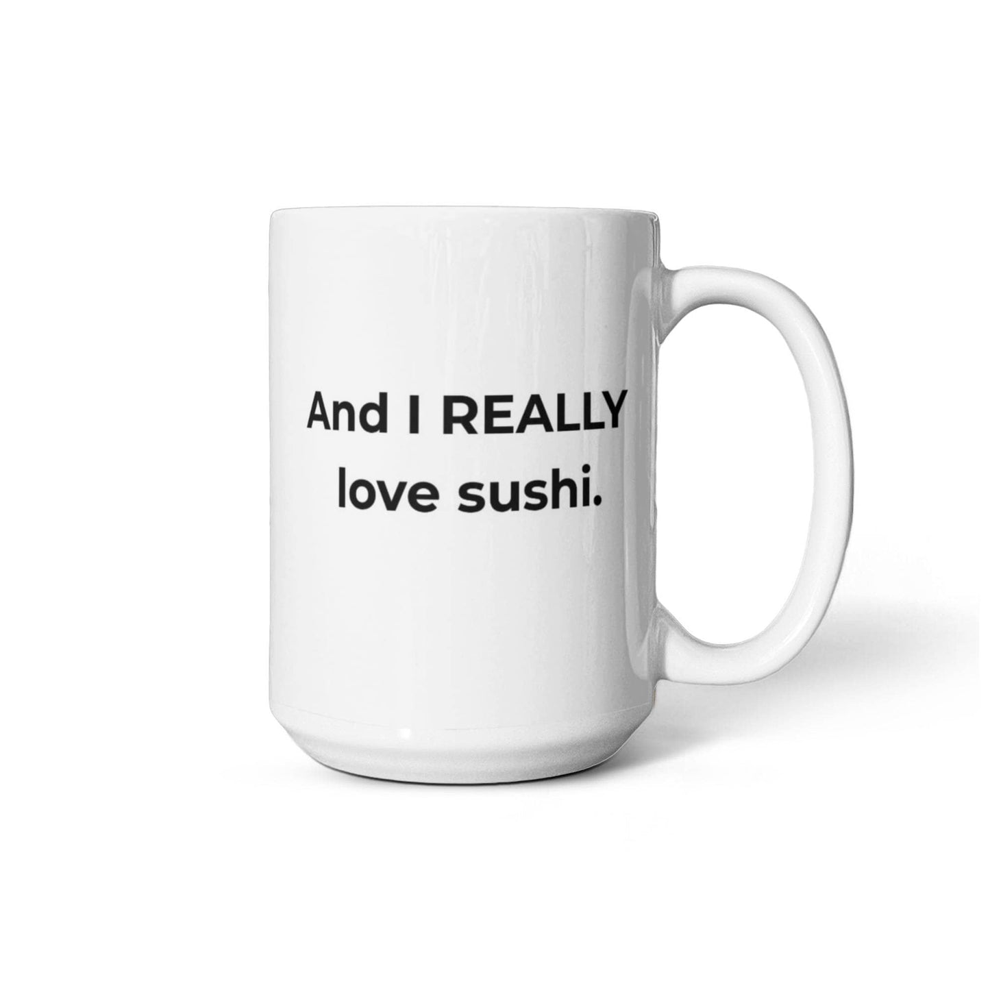 "I Love You More Than Sushi" Mug